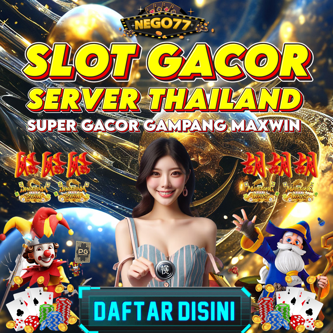 NEGO77: Link Situs Slot Gacor Server Thailand Terbaik Hari Ini